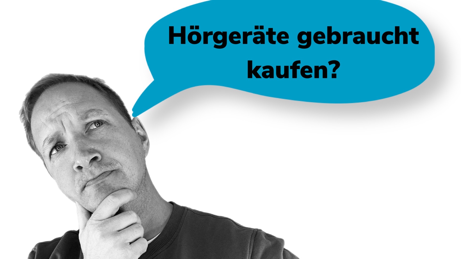 Maximilian Bauer mit Sprechblase "Hörgerät gebraucht kaufen?" als Symbolbild zu Hörgeräte-Klangqualität.