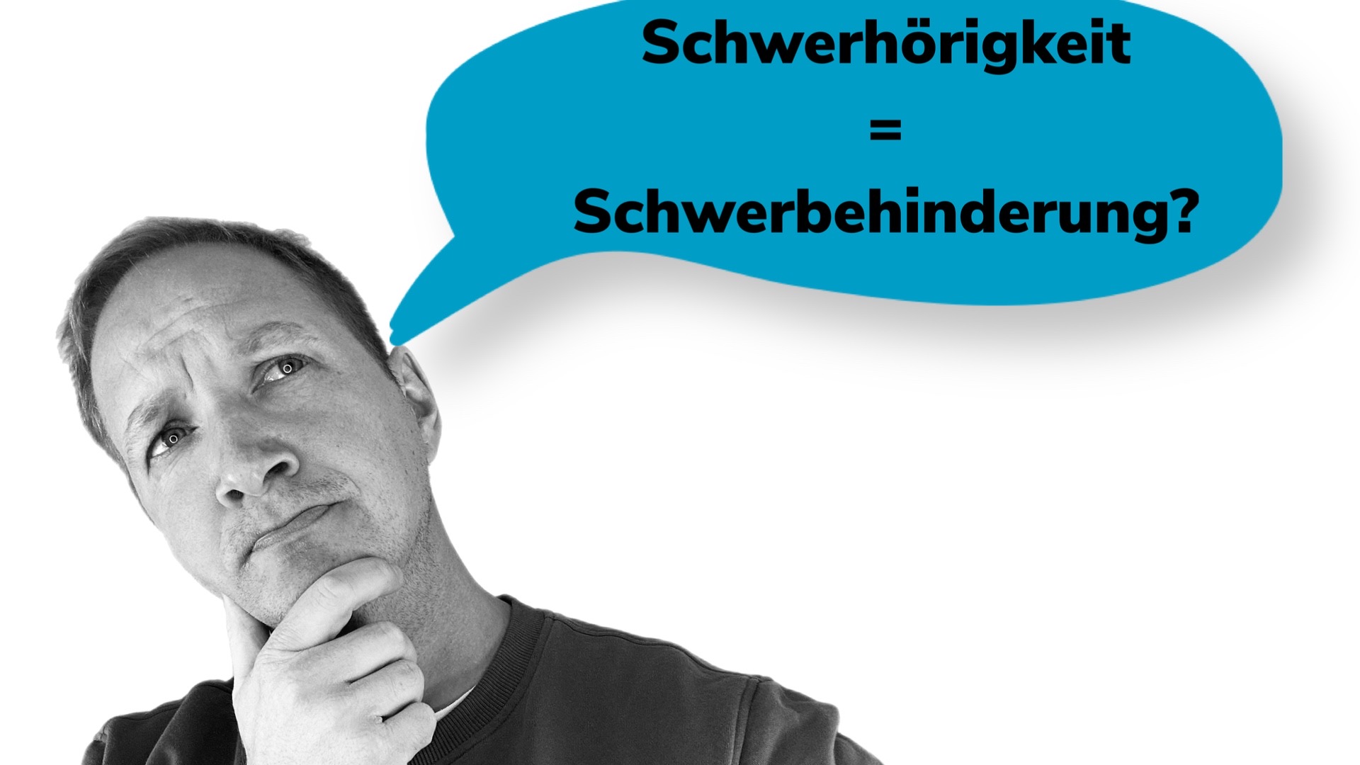 Mann mit skeptischem Blick und Sprechblase „Schwerhörigkeit = Schwerbehinderung?“ – Symbolbild zur rechtlichen Einstufung von Hörverlust.